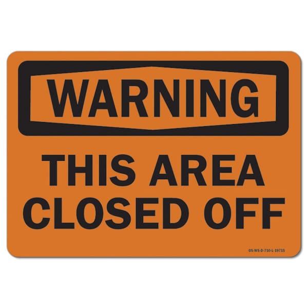 Safety Sign, OSHA Warning, 7" Height, Aluminum, This Area Closed Off, Landscape
